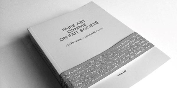 Couverture de Faire art comme on fait société, Les Nouveaux Commanditaires Couverture de Faire art comme on fait société, Les Nouveaux Commanditaires